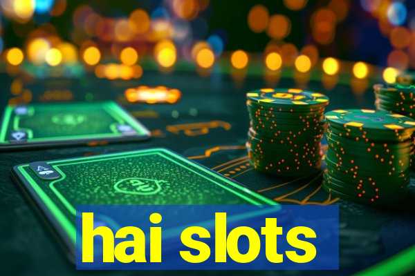 hai slots