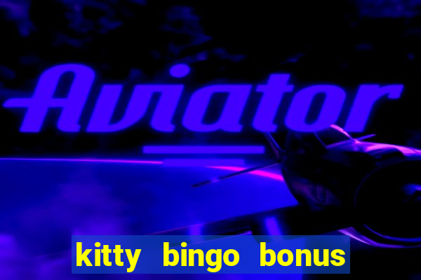 kitty bingo bonus money games