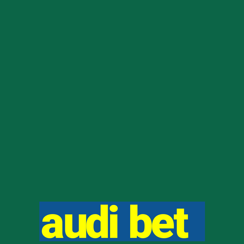 audi bet