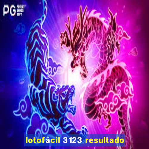 lotofácil 3123 resultado