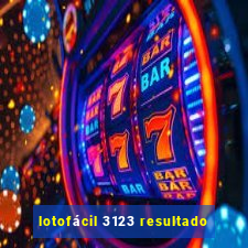 lotofácil 3123 resultado