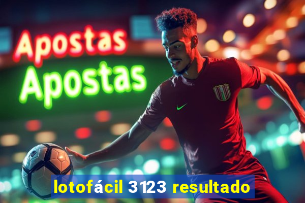 lotofácil 3123 resultado