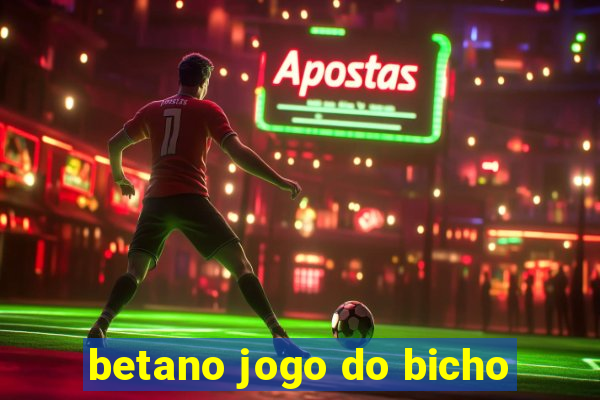 betano jogo do bicho