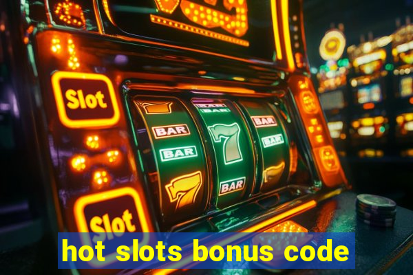 hot slots bonus code