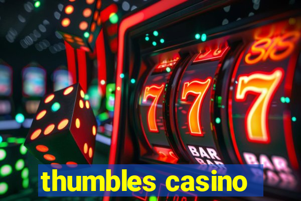 thumbles casino