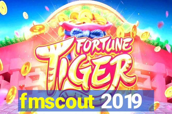 fmscout 2019