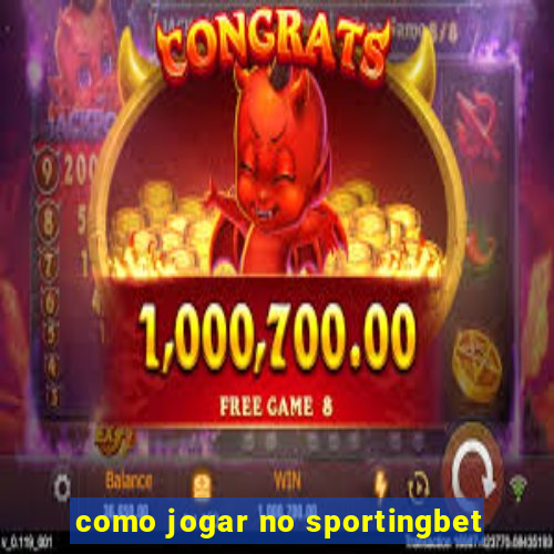 como jogar no sportingbet