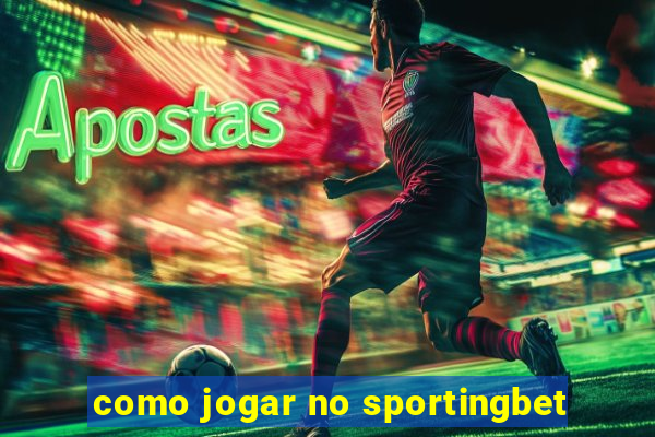 como jogar no sportingbet