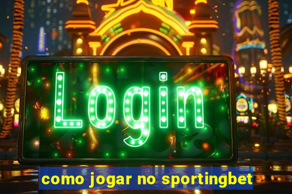 como jogar no sportingbet