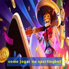 como jogar no sportingbet