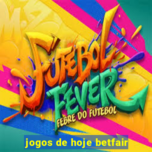 jogos de hoje betfair