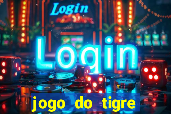 jogo do tigre aposta de 5 reais