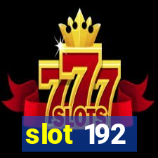 slot 192