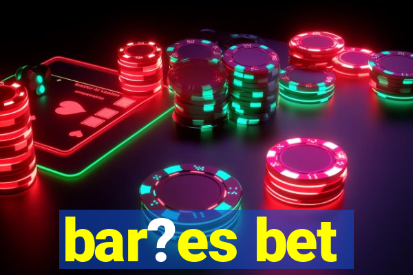 bar?es bet