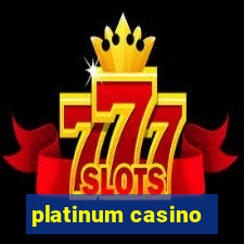 platinum casino