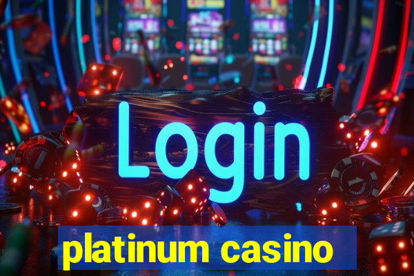 platinum casino