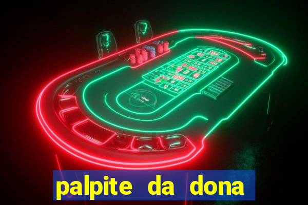 palpite da dona sônia para hoje