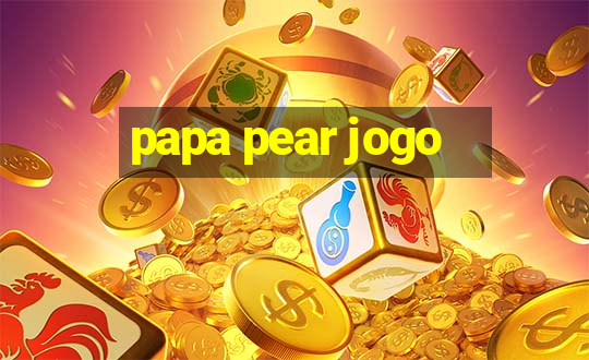 papa pear jogo