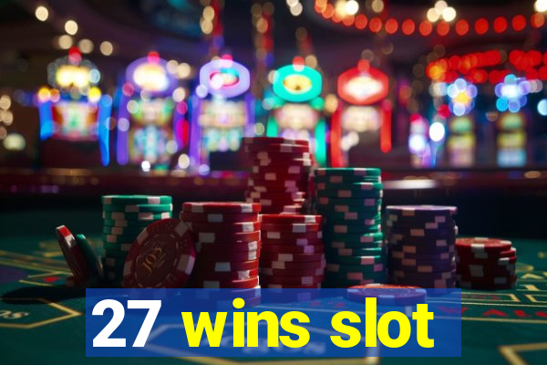 27 wins slot