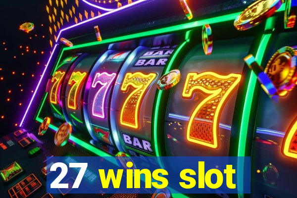 27 wins slot