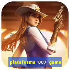 plataforma 007 game é confiável