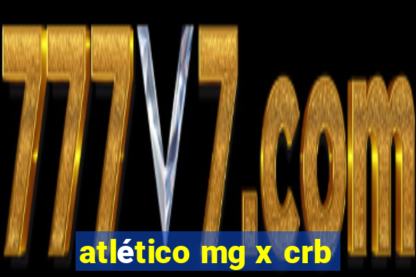 atlético mg x crb