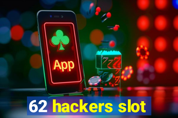 62 hackers slot