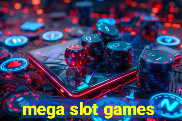 mega slot games