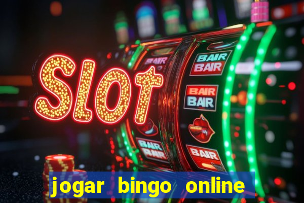 jogar bingo online e ganhar dinheiro