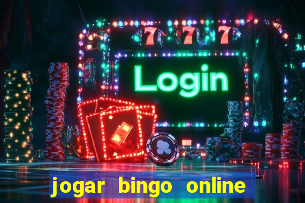 jogar bingo online e ganhar dinheiro