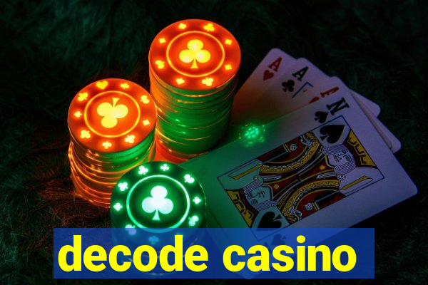 decode casino