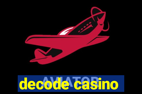 decode casino