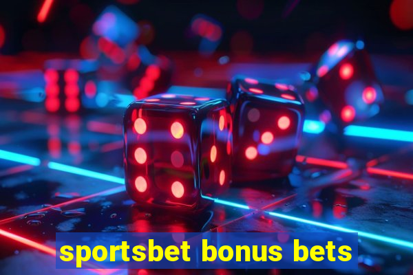 sportsbet bonus bets