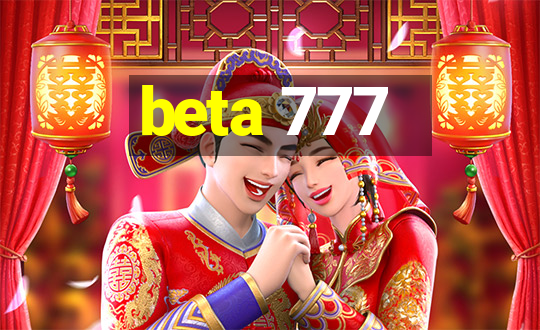 beta 777