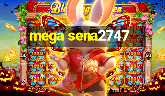 mega sena2747