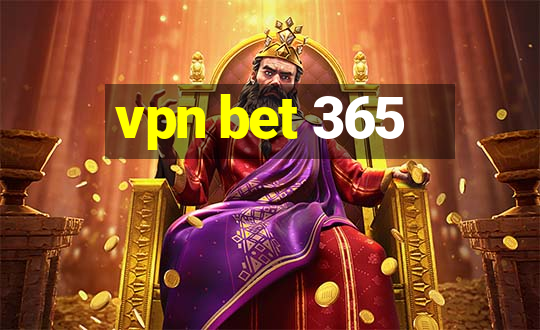 vpn bet 365