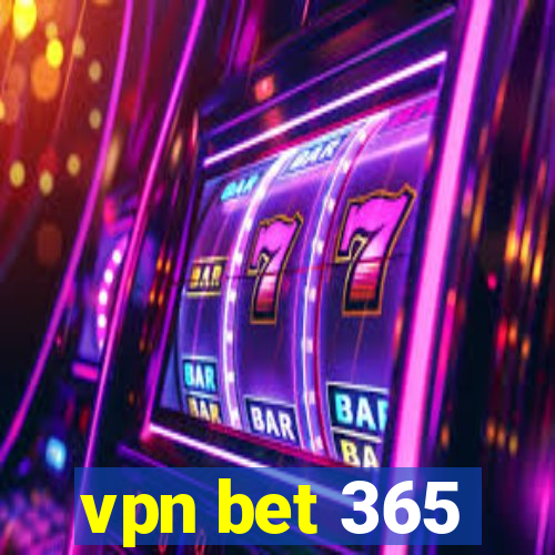 vpn bet 365