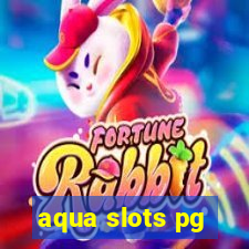 aqua slots pg