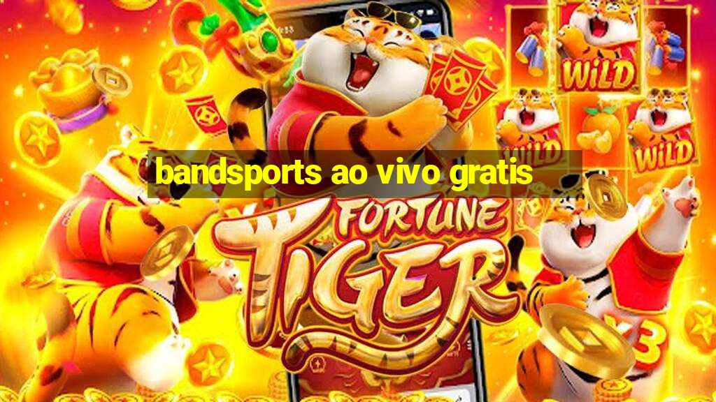 bandsports ao vivo gratis