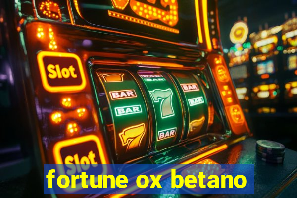 fortune ox betano