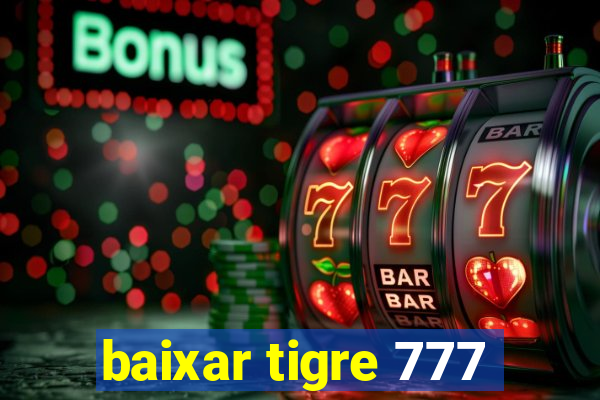 baixar tigre 777