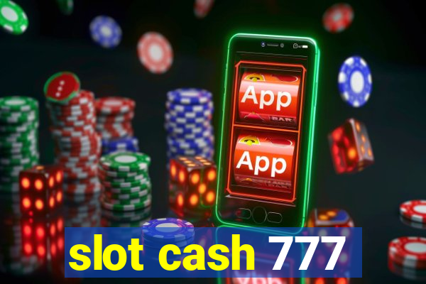 slot cash 777