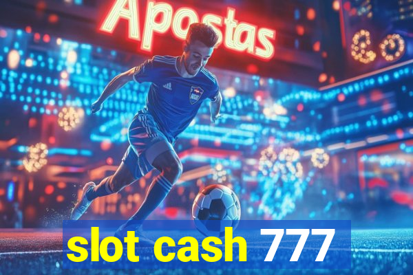 slot cash 777