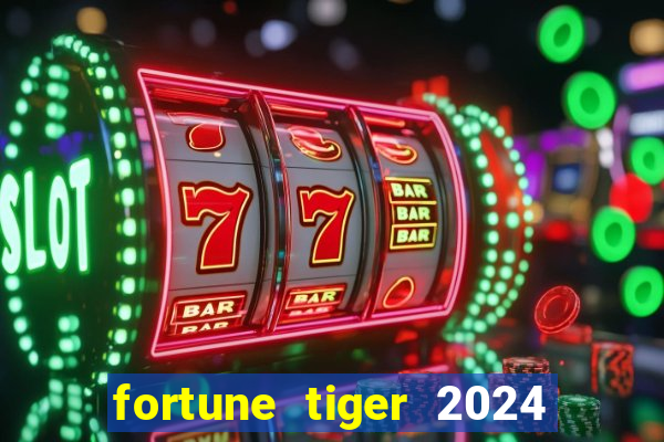 fortune tiger 2024 paga mesmo