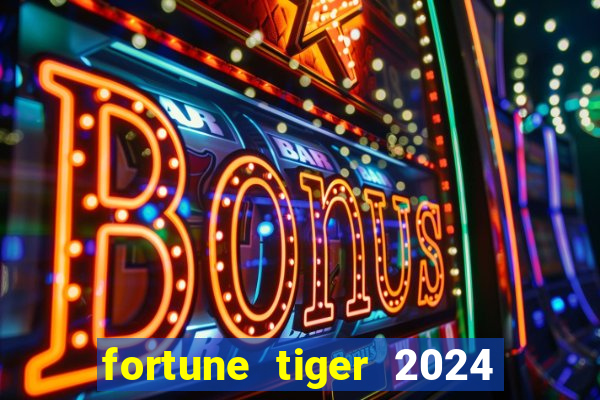 fortune tiger 2024 paga mesmo