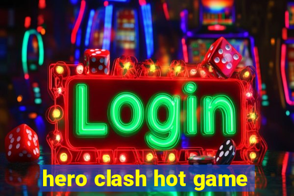 hero clash hot game