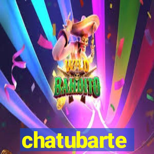 chatubarte