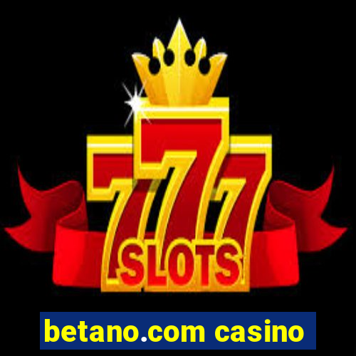 betano.com casino