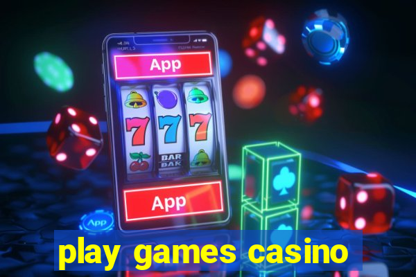 play games casino