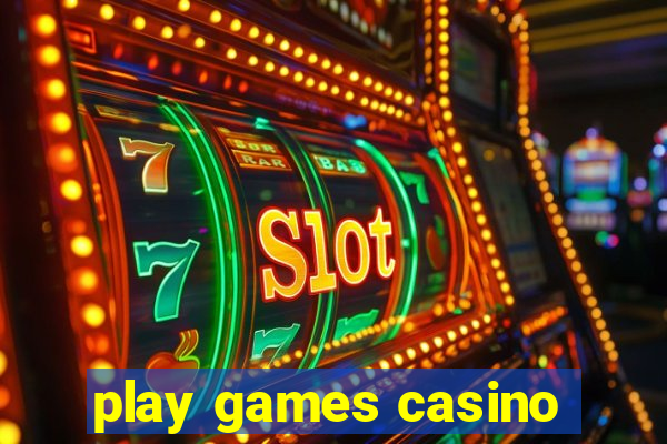 play games casino